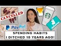 Spending Habits **I QUIT** 10 Years Ago