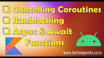 Cancelling Coroutine, Runblocking, Async and Await functions | Kotlin Coroutines