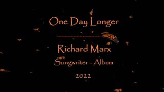 One Day Longer   Richard Marx   Songwriter   2022  (New Song)