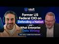 Former US Federal CIO on Defending a Nation &amp; What Enterprise Gets Wrong |The Vault Agentics Podcast