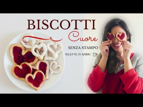 BISCOTTI CUORE SENZA STAMPO Ricetta San Valentino- RICETTE DI GABRI Kitchen  Brasita 