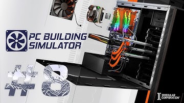 PC Building Simulator Gameplay Walkthrough (Part 8) - No Commentary
