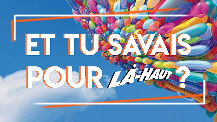 Et tu savais pour Là-haut ?