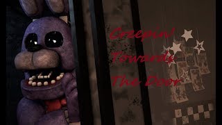 Sfm Fnaf Creepin Towards The Door Song By Fandroid