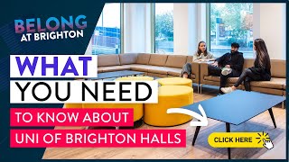 University of Brighton Halls of Residence: Some Need-To-Knows