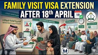 How To Extend Family Visit Visa After April 18 Family Visit Extension News Saudi Info