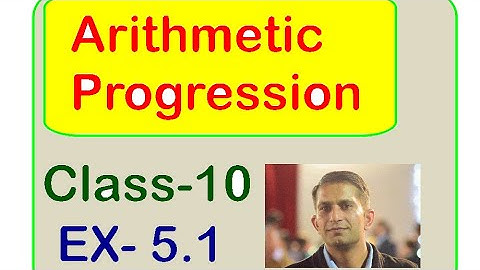 Arithmetic Progression EX-5.1 Class-10 maths NCERT,CBSE