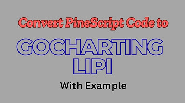 Convert TradingView Pine Script to Gocharting Lipi | Step-by-Step Guide