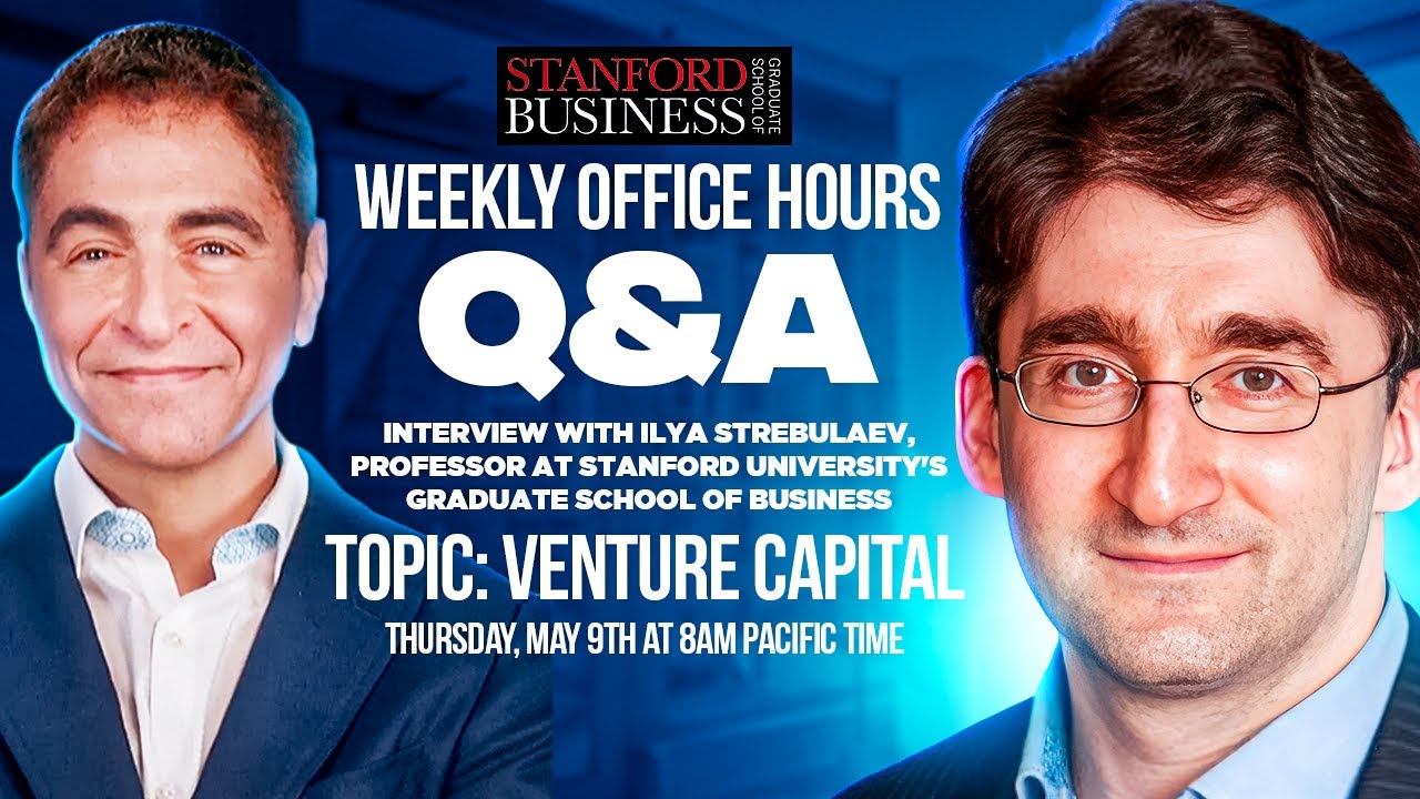 Venture Capital Interview with Stanford MBA Professor Ilya Strebulaev ...