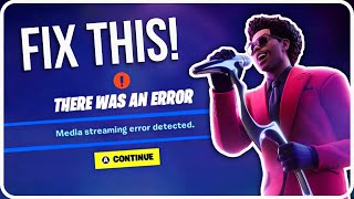 how to fix fortnite festival media streaming error｜TikTok Search