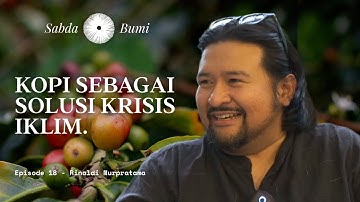 Rinaldi Nurpratama: Menyelamatkan Kopi Dari Kepunahan | Sabda Bumi Episode 18