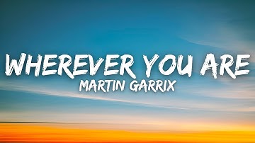 Martin Garrix, DubVision & Shaun Farrugia - Wherever You Are (Lyrics)