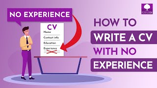 How To Write a CV With No Experience | CV Tips For Students & Job Seekers With No Experience