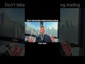 do NOT take breaks while learning trading..