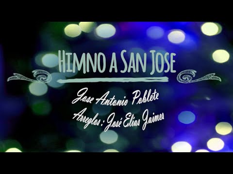 HIMNO A SAN JOSE - Jose Antonio Poblete / Arreglos de José Elías Jaimes