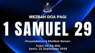 Mezbah Doa Pagi - 1 Samuel 29 | (Penyembahan & Khotbah Berseri)