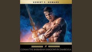 Chapter 35 - Conan the Barbarian: Shadows in Zamboula