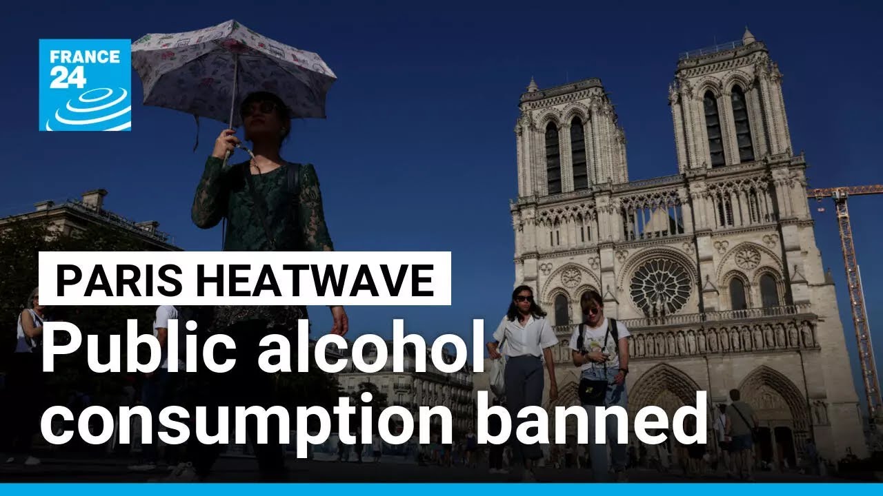Paris bans public alcohol consumption as heatwave overwhelms emergency services • FRANCE 24