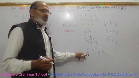 Mathematics 7 (Gohar Logical) Exercise # 5.2 Questions # 6 to 10 Ratio - Signature Grammar School