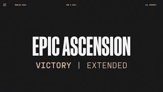 Worlds 2022 | Victory | Epic Ascension | Extended Version