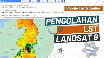 Pengolahan Land Surface Temperature Pada Google Earth Engine Data Citra Landsat 8