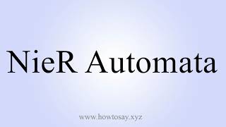 How to Say NieR Automata