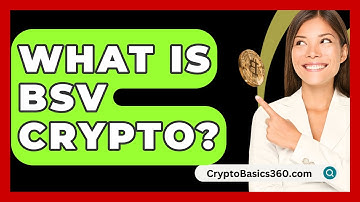 What Is BSV Crypto? - CryptoBasics360.com