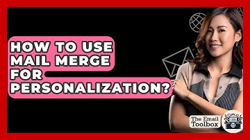How To Use Mail Merge For Personalization? - TheEmailToolbox.com