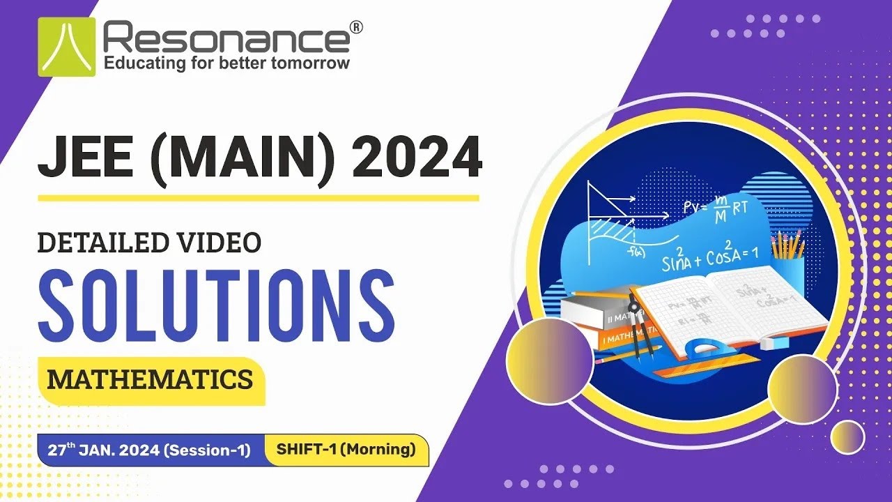Mathematics Video Solutions (Q.14 to Q.26) By Resonance - JEE Main 2024 27 January Morning