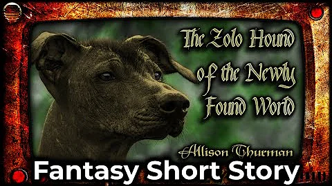 "The Zolo Hound of the Newly Found World"  Histori...