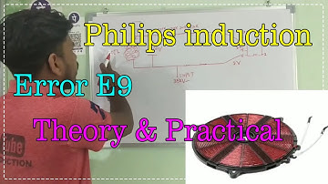 Philips induction || Error E9 || Theory & Practical || Raj Induction ||