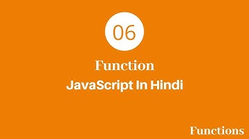 Functions In JavaScript | JavaScript In Hindi | Part-6