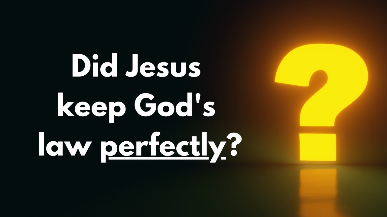 Did Jesus Keep God's Law? YouTube