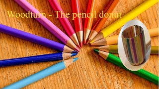 Woodturn - The pencil donut