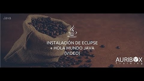Instalación de Eclipse + Hola Mundo Java (Parte 1)