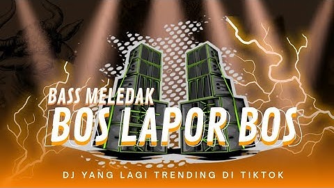DJ BOS LAPOR BOS UANG SERATUS TINGGAL SELEMBAR VIRAL TIKTOK FULL BASS