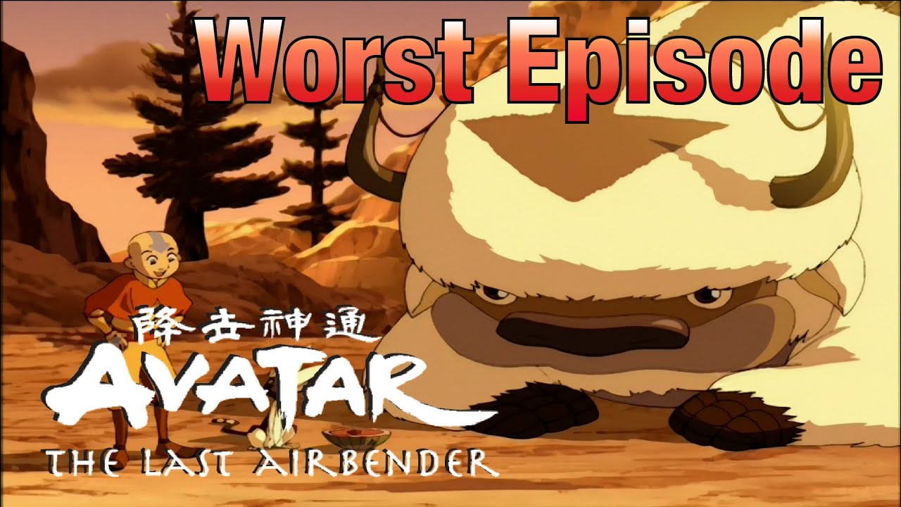 The Worst Episode Of Avatar The Last Airbender