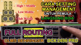 HOW TO SET UP MANAGEMENT/DLMS BEHRINGER DCX2496 - FULL ROUTING || Beginners Can Do It Right Away HOW TO SET UP MANAGEMENT/DLMS BEHRINGER DCX2496 - FULL ROUTING || Beginners Can Do It Right Away