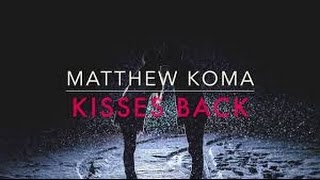 Matthew Koma - Kisses Back (official lyrics video)