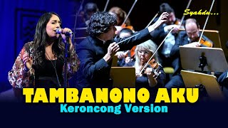 TAMBANONO AKU - Ojo Nambani Atine Wong Lio || Keroncong Version Cover