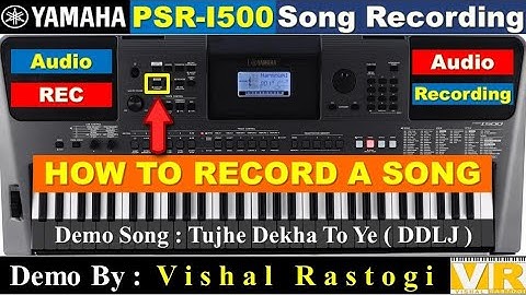 Yamaha PSR I500 || Audio Recording || How to Record a Song || Video Tutorial
