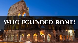 Who Was Romulus And Remus? - The Founding Of Rome