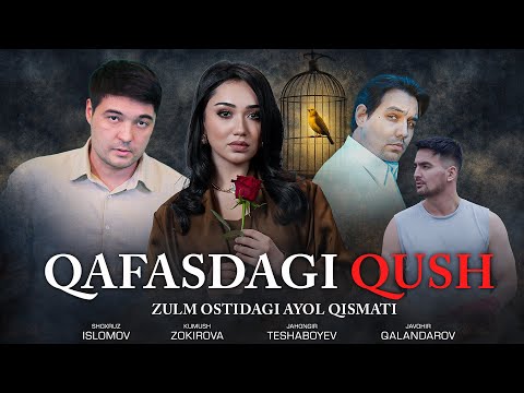 Qafasdagi qush (o'zbek kino) Қафасдаги қуш (ўзбек кино)