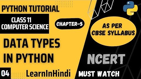 Data Types in Python | Python for beginners in Hindi | Class 11 Computer Science