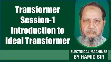 Transformer Session-1  Introduction to Ideal Transformer By Hamid Sir