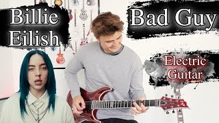 Bad Guy - Billie Eilish - Electric Guitar Cover