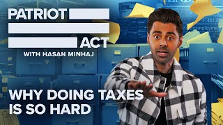 Why Doing Taxes Is So Hard | Patriot Act with Hasan Minhaj | Netflix