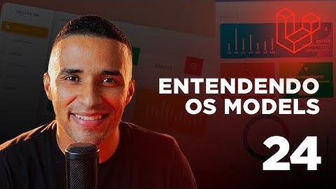 Curso de Laravel - #24 Entendendo os Models