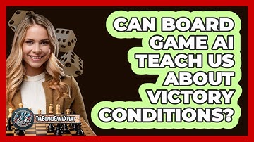 Can Board Game AI Teach Us About Victory Conditions? - The Board Game Xpert