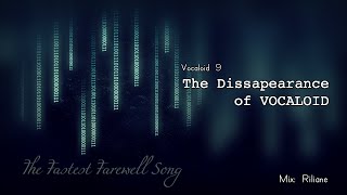 【 Vocaloid 9 Chorus 】The Dissapearance of Vocaloid【 ボーカロイドの消失 -DEAD END- 】